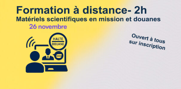 Formation Matériels scientifiques en mission et douanes- À distance