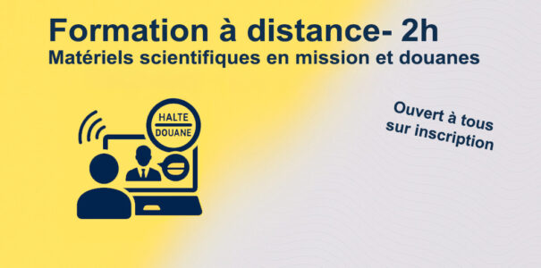 Formation Matériels scientifiques en mission et douanes- À distance